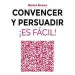 Convencer y persuadir ¡Es fácil!
