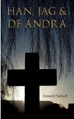 Han, jag & de andra - Anneli Parkell - cover