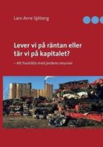 Lever vi på räntan eller tär vi på kapitalet?: - Att hushålla med jordens resurser