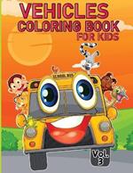 Vehicle Coloring Book for Kids Vol 3: Coloring Book with Vehicles for tiny hands