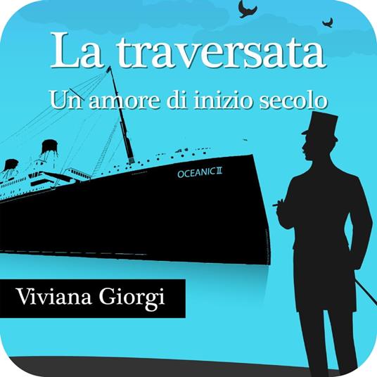 La traversata. Un amore di inizio secolo