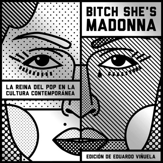 Bitch She's Madonna. La reina del pop en la cultura contemporánea: La reina del pop en la cultura contemporánea