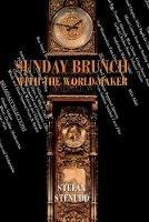 Sunday Brunch with the World Maker - Stefan Stenudd - cover