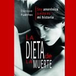 La dieta de la muerte: soy anoréxica y esta es mi historia