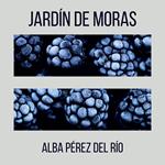 Jardín de moras