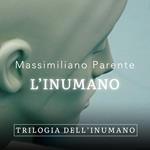 L'inumano - Trilogia dell'Inumano 3