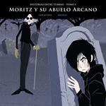 Historias entre tumbas, tomo I: Moritz y su abuelo Arcano