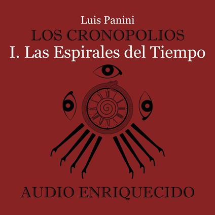 Los Cronopolios 1. Las espirales del tiempo