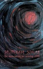 Splittrade sjalar: Om dissociation - en antologi 2019