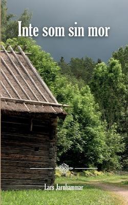 Inte som sin mor - Lars Jarnhammar - cover