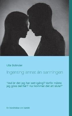 Ingenting annat an sanningen - Ulla Bolinder - cover