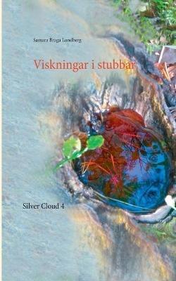 Viskningar i stubbar: Silver Cloud 4 - Samara Braga Lundberg - cover