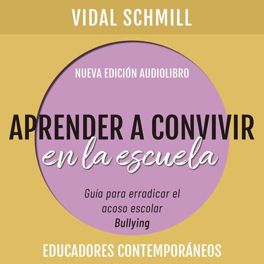 Aprender a convivir en la escuela. Guía para erradicar el acoso escolar (bullying)
