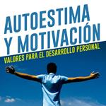 Autoestima y motivación. Valores para el desarrollo personal