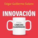 Innovación para cabezas cuadradas