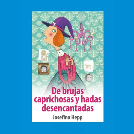 De brujas caprichosas y hadas desencantadas
