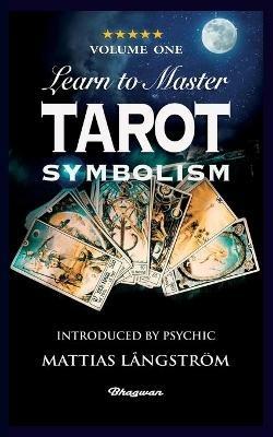 Learn to Master Tarot - Volume One Symbolism!: BRAND NEW! Introduced by Psychic Mattias Langstroem - P D Ouspensky - cover
