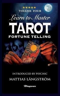 Learn to Master Tarot - Volume Four Fortune Telling: BRAND NEW! Introduced by Psychic Mattias Langstroem - P R S Foli - cover