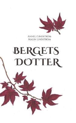 Bergets dotter - Anneli Lindstroem,Malin Lindstroem - cover