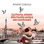 La Paris, nimic din toate astea nu conteaza