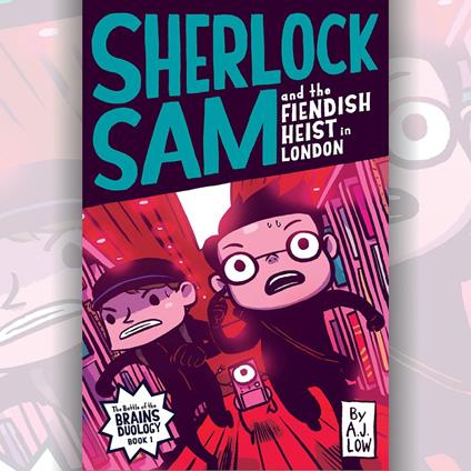 Sherlock Sam and the Fiendish Heist in London