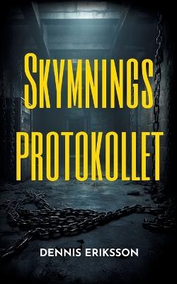 Skymningsprotokollet - Dennis Eriksson - cover