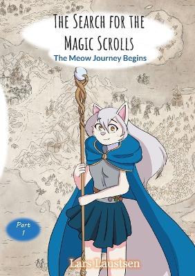 The Search for the Magic Scrolls: The Meow Journey Begins - Lars Laustsen - cover