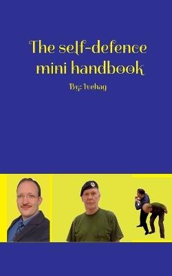 The self-defence mini handbook: By: Ivehag - Adam Ivehag - cover