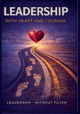 Leadership with Heart and Courage - Jan Stefors - cover