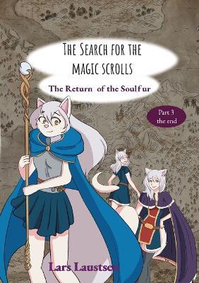 The Search for the Magic Scrolls: The Return of the Soulfur - Lars Laustsen - cover