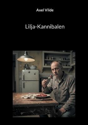 Lilja-Kannibalen - Axel Vilde - cover