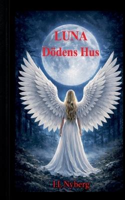 Luna: Dödens Hus - I L Nyberg - cover