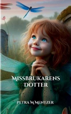 Missbrukarens Dotter - Petra M Mentzer - cover