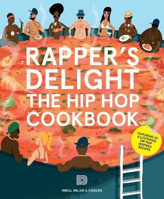 Rapper's Delight: The Hip Hop Cookbook - Joseph Inniss,Peter Stadden,Ralph Miller - cover