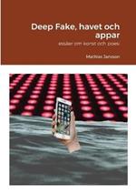 Deep Fake, havet och appar - essaer om konst och poesi