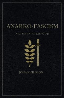 Anarko-fascism: Naturen aterfoedd - Jonas Nilsson - cover