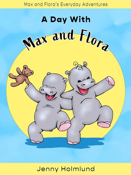 A Day With Max and Flora - Jenny Holmlund - ebook