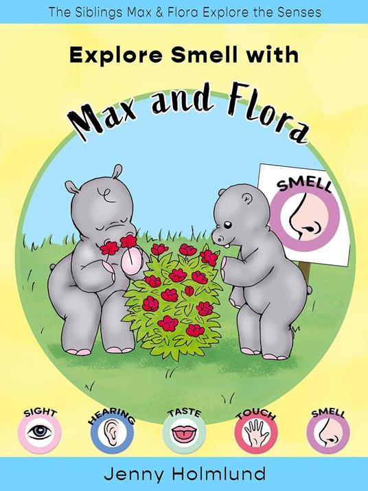 Explore Smell with Max and Flora - Jenny Holmlund - ebook