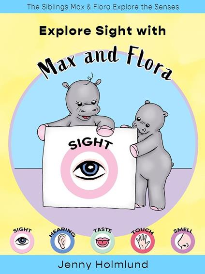 Explore Sight with Max and Flora - Jenny Holmlund - ebook