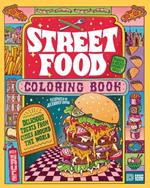 Street Food Coloring Book: Delicious Treats from Cities around the World