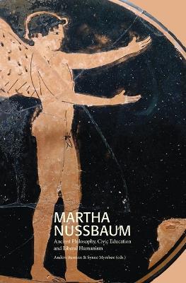 Martha Nussbaum: Ancient Philosophy, Civic Education and Liberal Humanism - cover