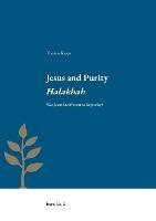 Jesus and Purity Halakhah: Was Jesus Indifferent to Impurity? - Thomas Kazen - cover