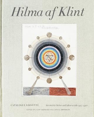 Hilma af Klint Catalogue Raisonné Volume V: Geometric Series and Other Works 1917–1920 - Daniel Birnbaum,Kurt Almqvist - cover