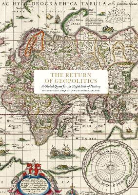 The Return of Geopolitics: A Global Quest for the Right Side of History - cover
