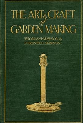 Mawson: The Art and Craft of Garden Making - Thomas H. Mawson - cover