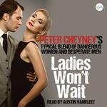 Ladies won't wait
