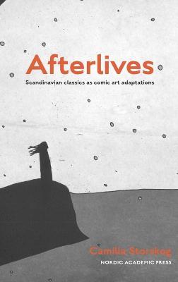 Afterlives: Scandinavian classics as comic art adaptations - Camilla Storskog - cover