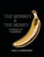 The Monkey and the Money: A history of capitalism