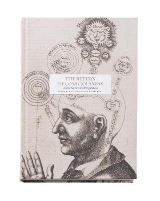 The Return of Consciousness: New Science on Old Questions - cover