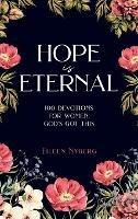 Hope is Eternal: 100 Devotions for Women. God's Got This.